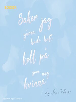 cover image of Saker jag gärna hade haft koll på som ung kvinna